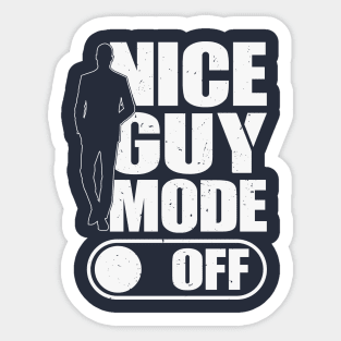 Nice Guy Mode Off Sticker